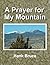A Prayer for My Mountain