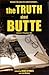 The Truth About Butte