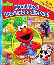 Sesame Street - Moo! Moo! Cock-a-Doodle-Doo! ...and Elmo too! First Look and Find - PI Kids (Board Book)
