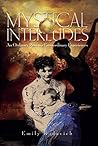 Mystical Interludes by Emily Rodavich