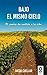 Bajo el mismo cielo: El camino da sentido a la vida (Spanish Edition)