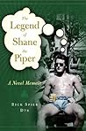 The Legend of Shane the Piper: A Novel Memoir