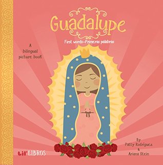 Guadalupe: First Words / Primeras palabras (Bilingual: English/Spanish): A Bilingual Picture Book (Lil' Libros) (English and Spanish Edition)