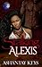 Stalking Alexis by Ashantay Keys