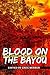 Blood on the Bayou: Bouchercon Anthology 2016