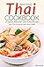 Traditional Thai Cookbook - 27 Quick and Easy Thai food Recipes: Learn Thai Cooking to Cook Like an Expert