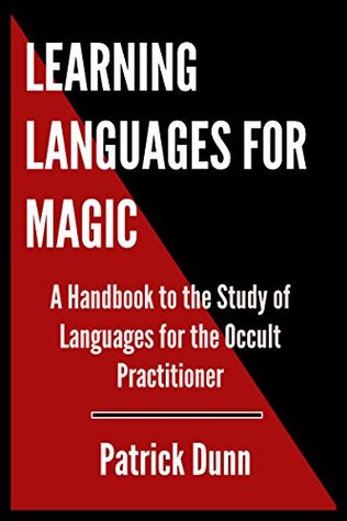 Learning Languages for Magic: A Handbook to the Study of Languages for the Occult Practitioner (Kindle Edition)