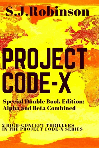 Alpha and Beta Combined (Project Code-X Trilogy #3)
