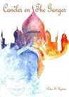 Candles on The Ganges by Peter E. Upton