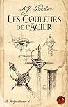 Les Couleurs de L'Acier by K.J. Parker