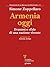 Armenia oggi. Drammi e sfide di una nazione vivente (Italian Edition)