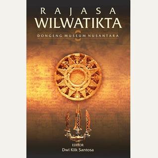 Rajasa Wilwatikta (Dongeng Museum Nusantara)
