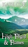 High Flight & Flames by Kate Coe