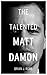 The Talented Matt Damon