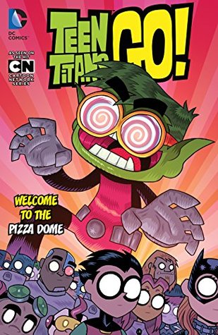 Teen Titans Go! (2013-) Vol. 2: Welcome to the Pizza Dome (Teen Titans Go! (2013-2019))