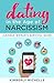 Dating in the Age of Narcissism: A Single Woman’s Survival Guide