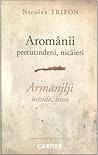 Aromânii: pretutindeni, nicăieri
