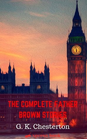 The Complete Father Brown Stories