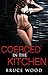 Coerced in the Kitchen: A F...