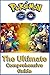 Pokemon Go: The Ultimate Co...
