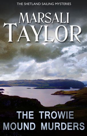 The Trowie Mound Murders (Shetland Sailing Mysteries #2)