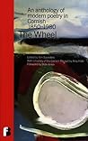 The Wheel: an Anthology of Modern Poetry in Cornish 1850 - 1980