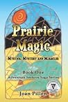Prairie Magic by Joan Pillen