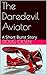 The Daredevil Aviator: A Short Burst Story (Short Story Book 4)