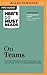 HBR's 10 Must Reads on Teams