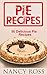 Pie Recipes: 50 Delicious P...