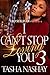 I Can't Stop Loving You 3 by Tasha Nashay
