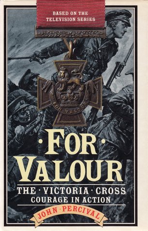 For Valour: The Victoria Cross: Courage in Action