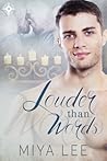 Louder than Words by Miya Lee