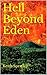 Hell Beyond Eden
