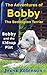 The Adventures Of Bobby The...