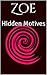 Zoe: Hidden Motives