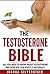 Testosterone Boosting: The Testosterone Bible: All You Need to Know About Testosterone and How You Can Boost It Naturally (Men's health Book 2)