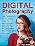 Digital Photography: Get Co...