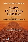 GUÍAS EN TIEMPOS DIFÍCILES. Perfiles de grandes maestros del espíritu (Servidores y Testigos nº 157) (Spanish Edition) GUÍAS EN TIEMPOS DIFÍCILES. Perfiles de grandes maestros del espíritu (Servidores y Testigos nº 157) (Spanish Edition)