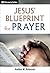 Jesus' Blueprint for Prayer - Discovery Series
