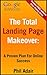 The Total Landing Page Makeover:: A Proven Plan For Online Success