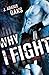 Why I Fight