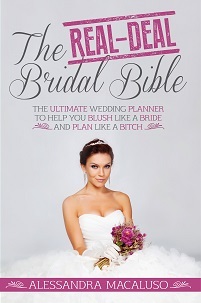The Real-Deal Bridal Bible: The Ultimate Wedding Planner to Help You Blush Like a Bride and Plan Like a Bitch