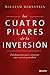 Los cuatro pilares de la inversión: Fundamentos para construir una cartera ganadora (Deusto) (Spanish Edition)
