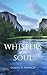 Whispers of the Soul