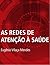 As redes de atenção à saúde