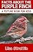 Facts About the Purple Finch (A Picture Book For Kids 48)