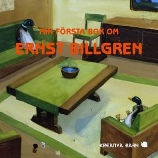 Min första bok om Ernst Billgren (Kreativa barn, #1)