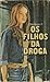 Os Filhos da Droga