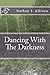 Dancing With the Darkness: Volume One (Brothers to the Bone Book 1)